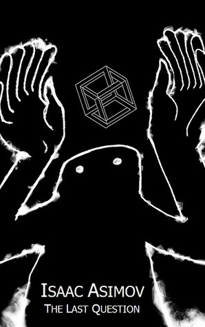 The Last Question by Issac Asimov